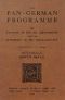 [Gutenberg 46192] • The Pan-German Programme / The Petition of the Six Associations and the Manifesto of the Intellectuals